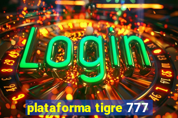 plataforma tigre 777