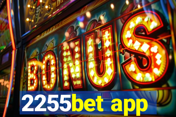 2255bet app