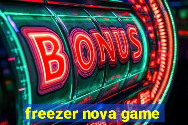 freezer nova game