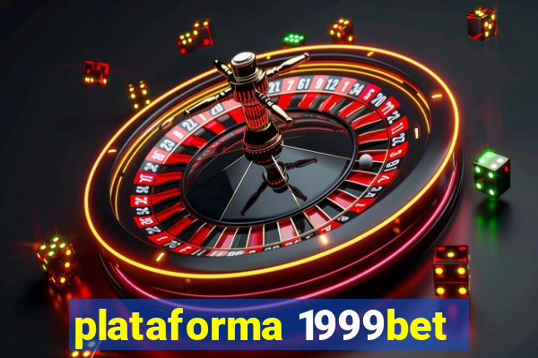 plataforma 1999bet