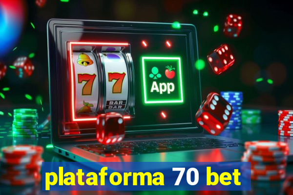 plataforma 70 bet