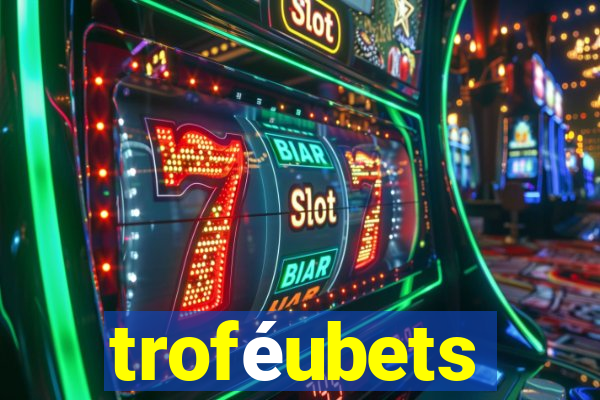 troféubets