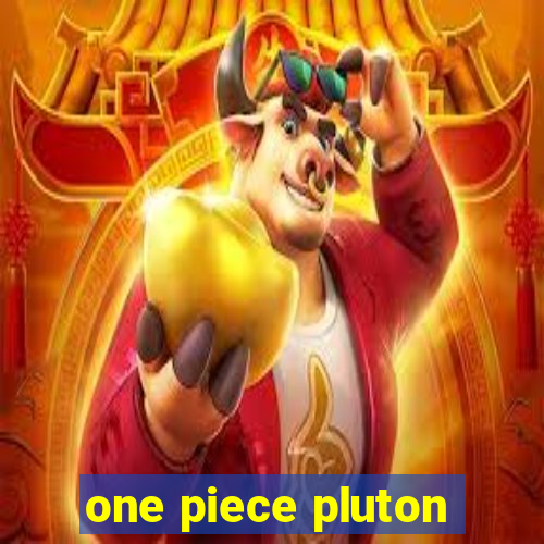 one piece pluton