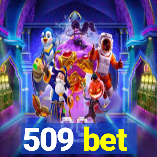 509 bet