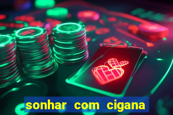 sonhar com cigana lendo cartas