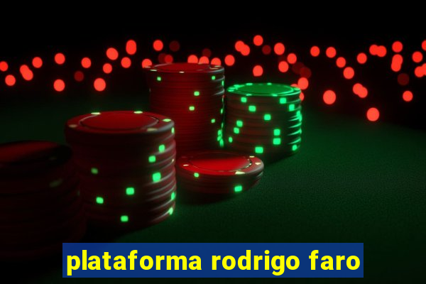 plataforma rodrigo faro