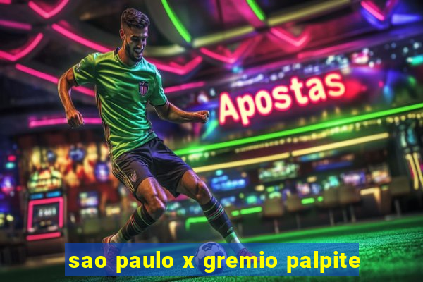 sao paulo x gremio palpite