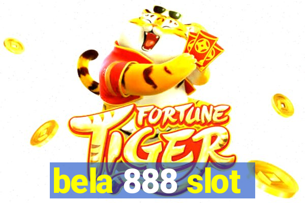 bela 888 slot