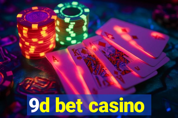 9d bet casino