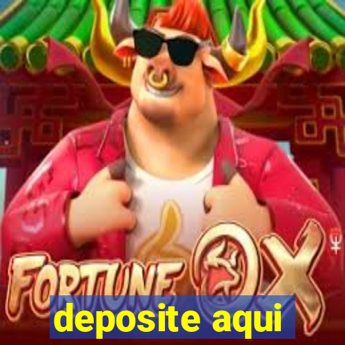 deposite aqui