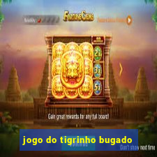 jogo do tigrinho bugado