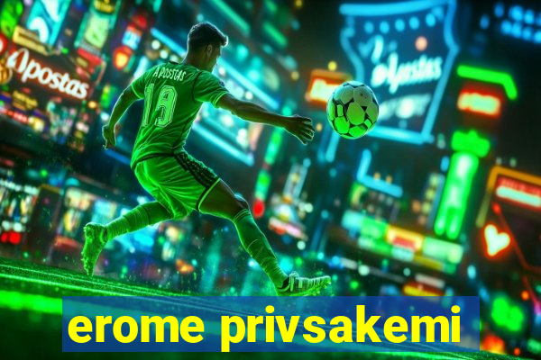 erome privsakemi