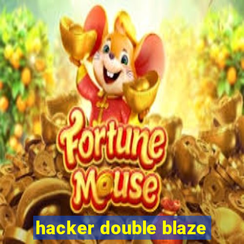 hacker double blaze