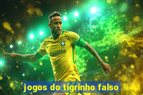 jogos do tigrinho falso