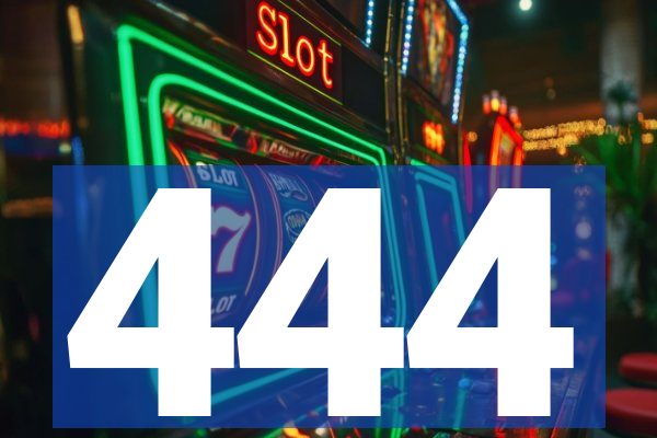 444