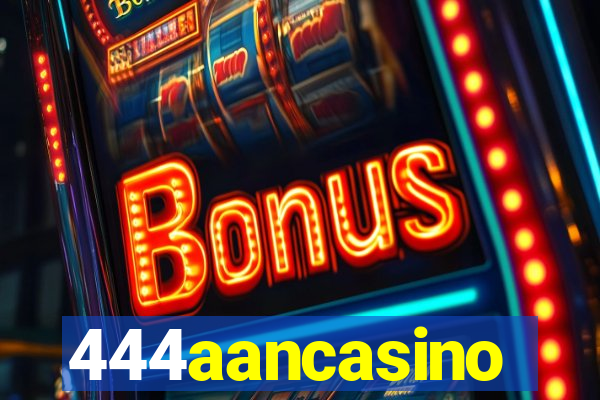 444aancasino