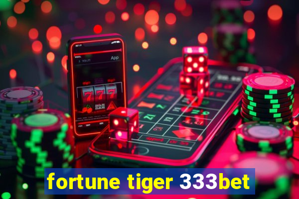 fortune tiger 333bet