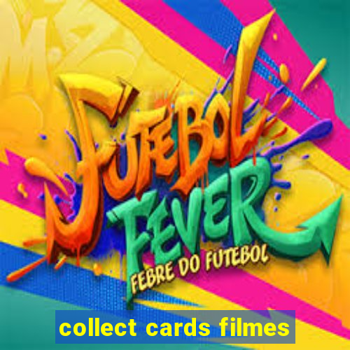 collect cards filmes