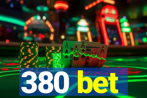 380 bet