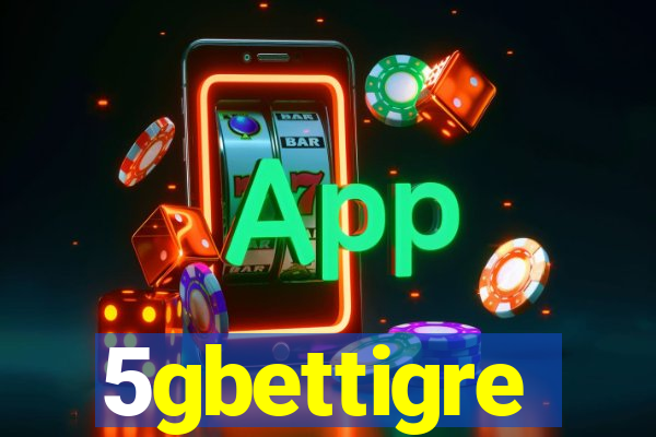 5gbettigre