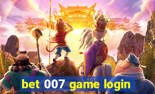 bet 007 game login