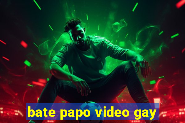 bate papo video gay