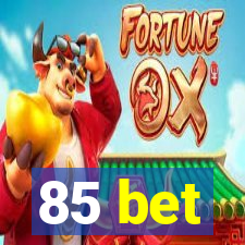 85 bet