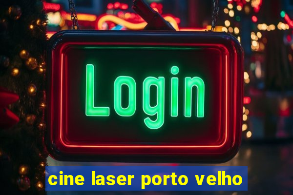 cine laser porto velho