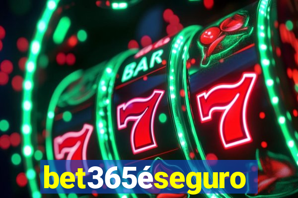 bet365éseguro