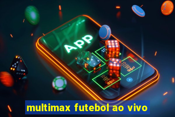 multimax futebol ao vivo