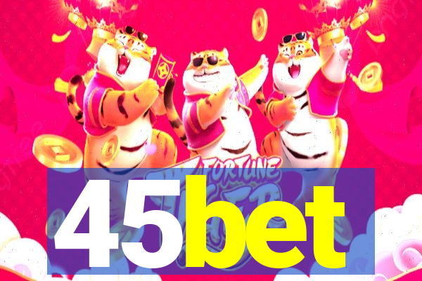 45bet