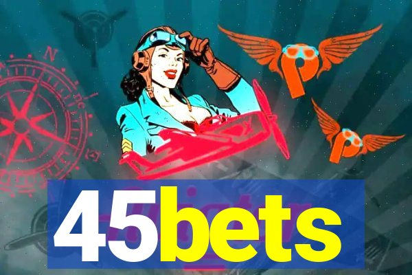 45bets