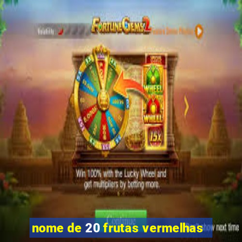 nome de 20 frutas vermelhas