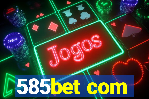 585bet com