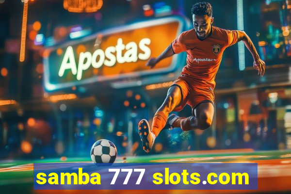 samba 777 slots.com