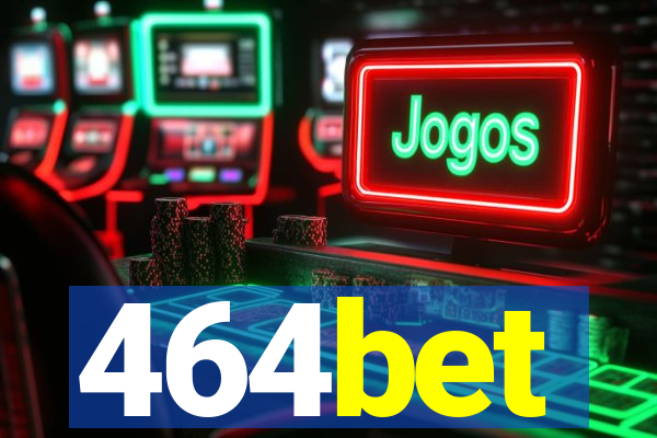 464bet