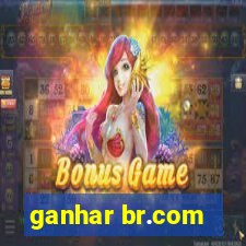 ganhar br.com