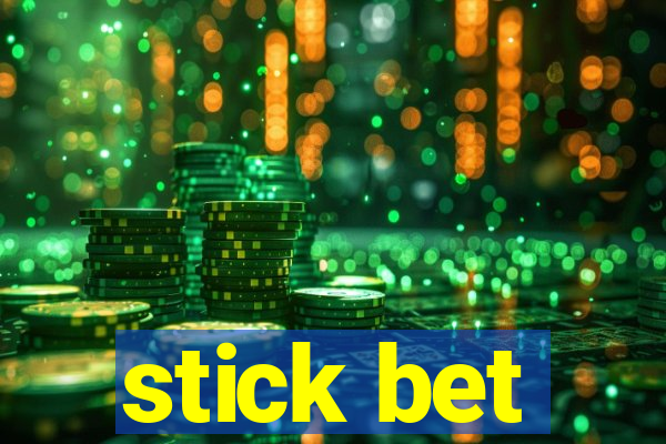 stick bet