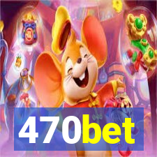 470bet