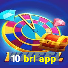 10 brl app