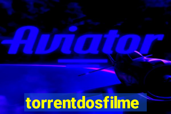 torrentdosfilmeshd