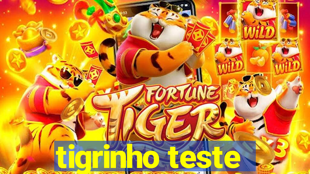 tigrinho teste