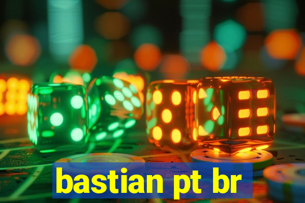 bastian pt br