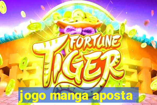 jogo manga aposta