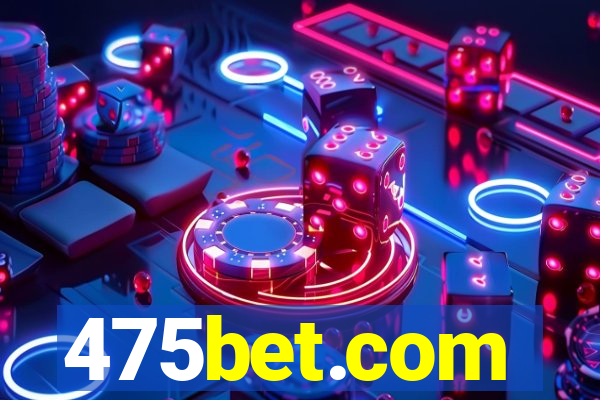 475bet.com