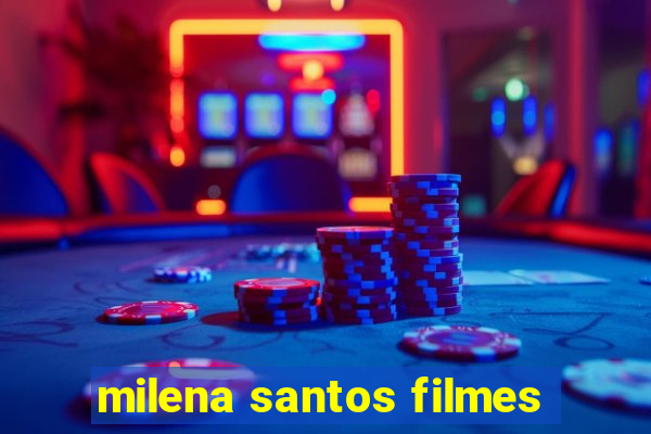 milena santos filmes