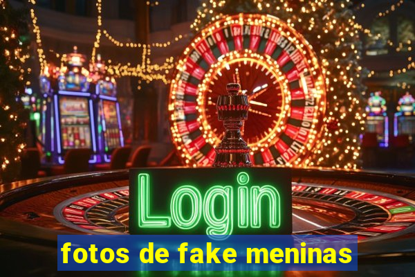 fotos de fake meninas