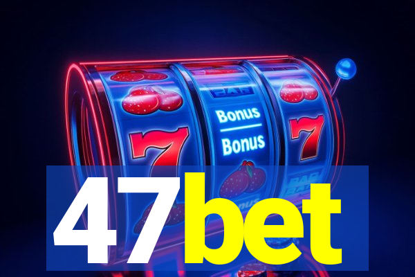 47bet