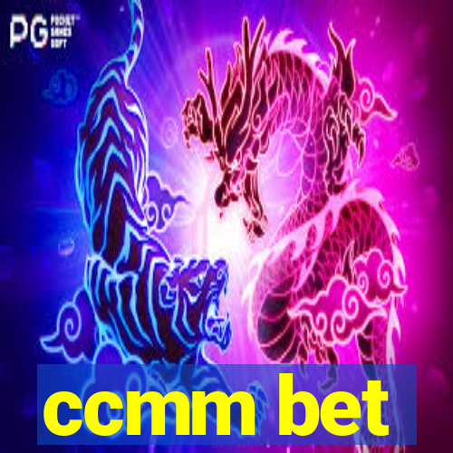 ccmm bet