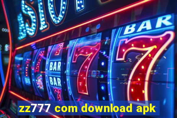 zz777 com download apk